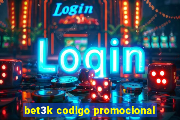 bet3k codigo promocional